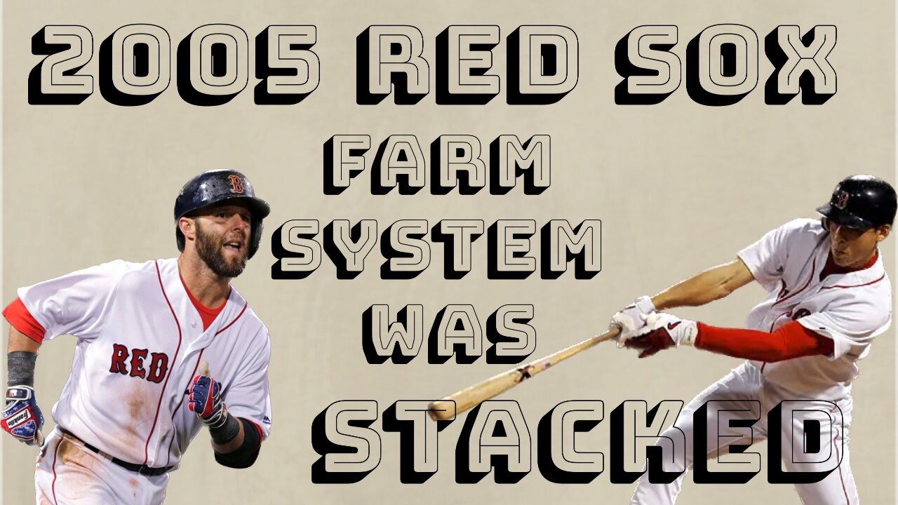 |Greatest Farm System In Baseball History| Boston Red Sox 2005