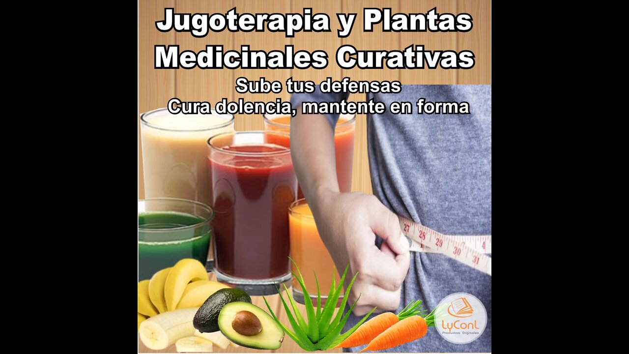 Jugoterapia y Plantas Medicinales para Tú Salud.