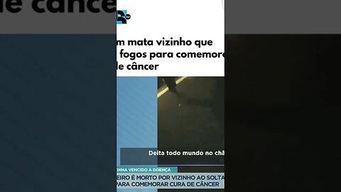 Vizinho mata homem que soltou fogos pra comemorar a cura do câncer #foryou #viral #shorts