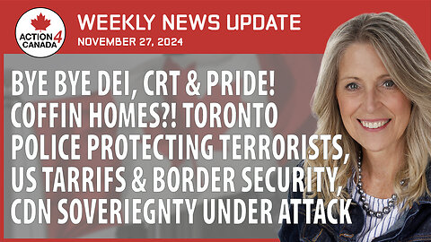 Goodbye DEI, CRT, Pride; Toronto Police, U.S. Tariffs, Border Security & Canadian Sovereignty Issues, Nov. 27, 2024