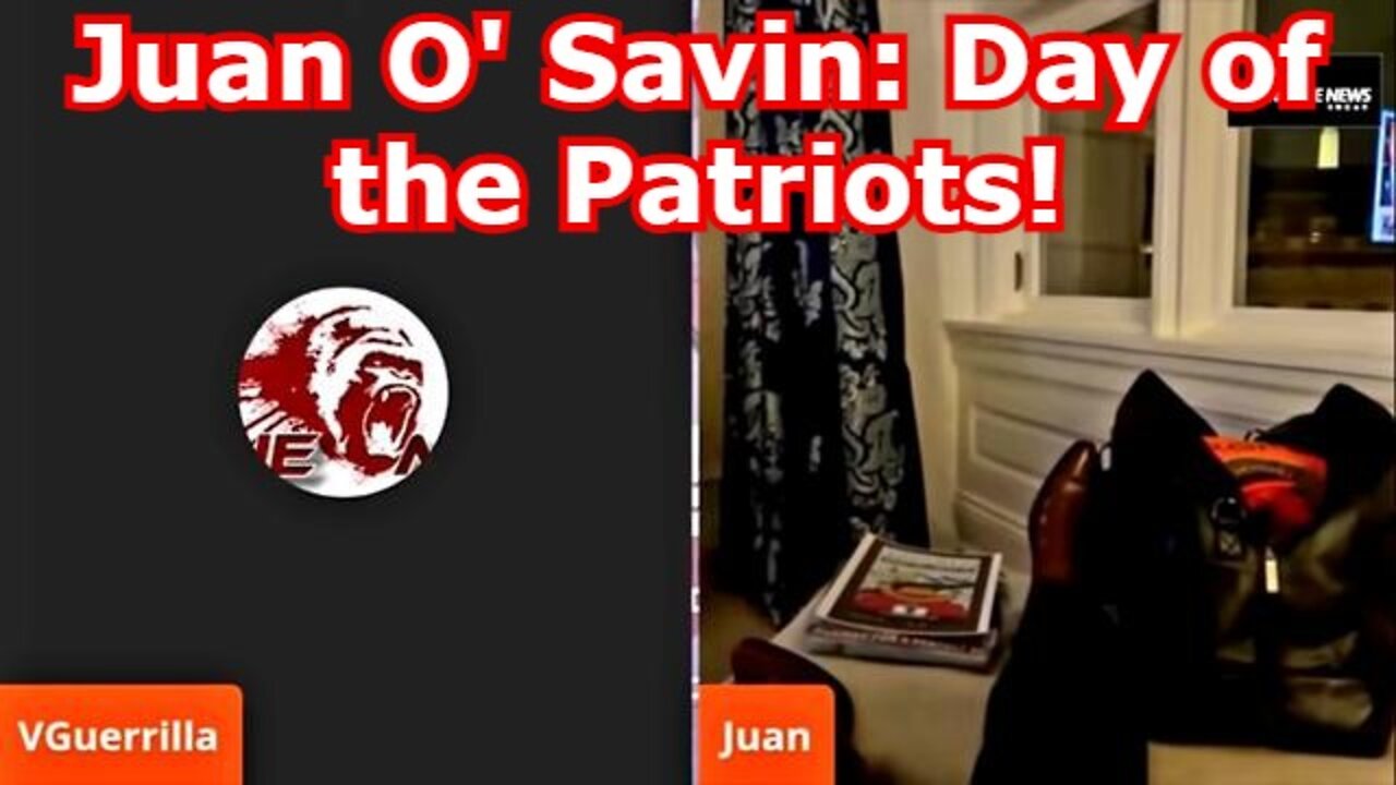 Juan O' Savin: Day of the Patriots! - Original Video Saved! - Must See Video!!!