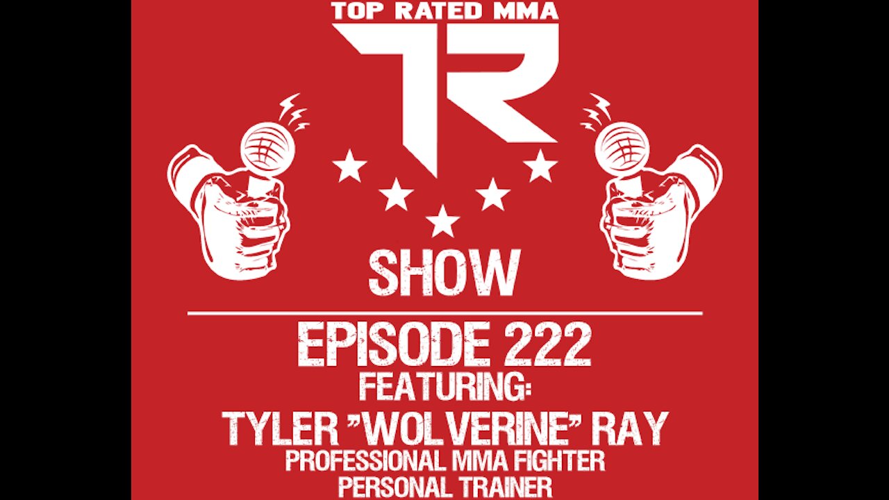 Ep. 222 - Tyler Ray - Professional MMA Fighter - Doctors said he couldn't fight...He didn't listen!