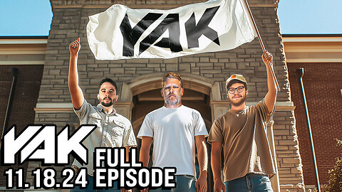 We're Gonna Create a Yak Town | The Yak 11-18-24