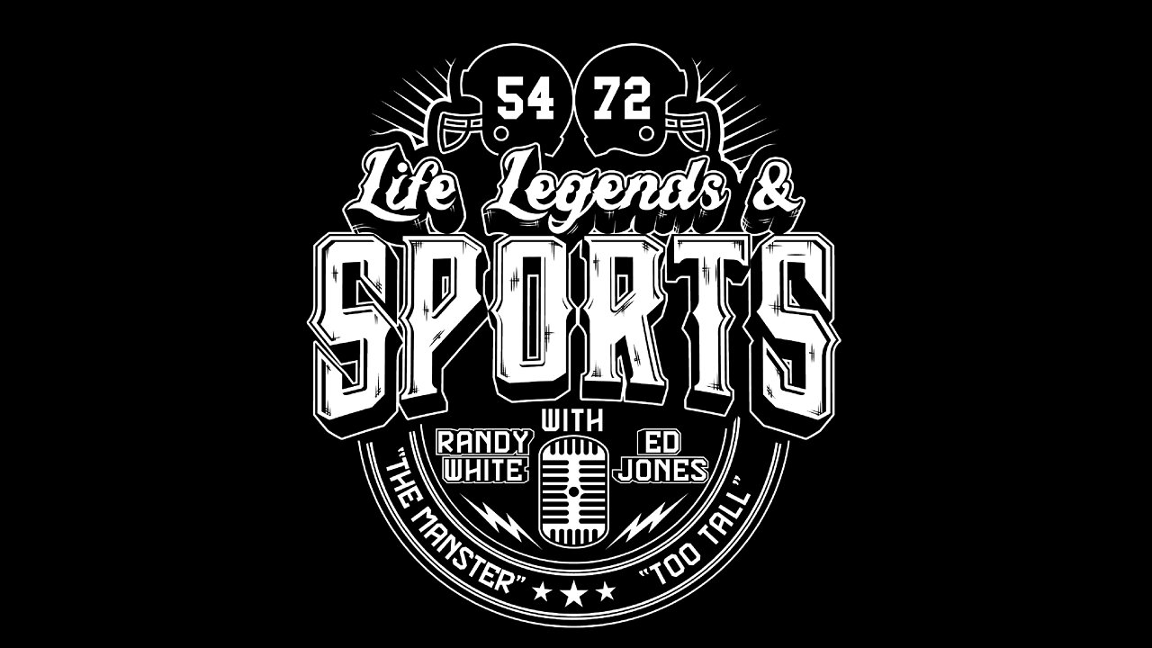 Life Legends & Sports w/ Randy “The Manster” White & Ed “Too Tall” Jones Introduction