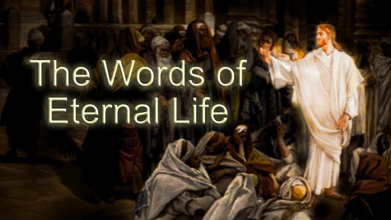 The Words of Eternal Life (John 6:60-71)