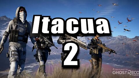 Ghost Recon: Wildlands - Itacua 2