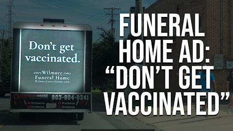 Funeral Home Advertises: "Don't Get Vaccinated"
