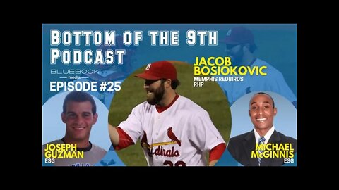 Bottom of the 9th Podcast | Jacob Bosiokovic/ESG | Episode #25