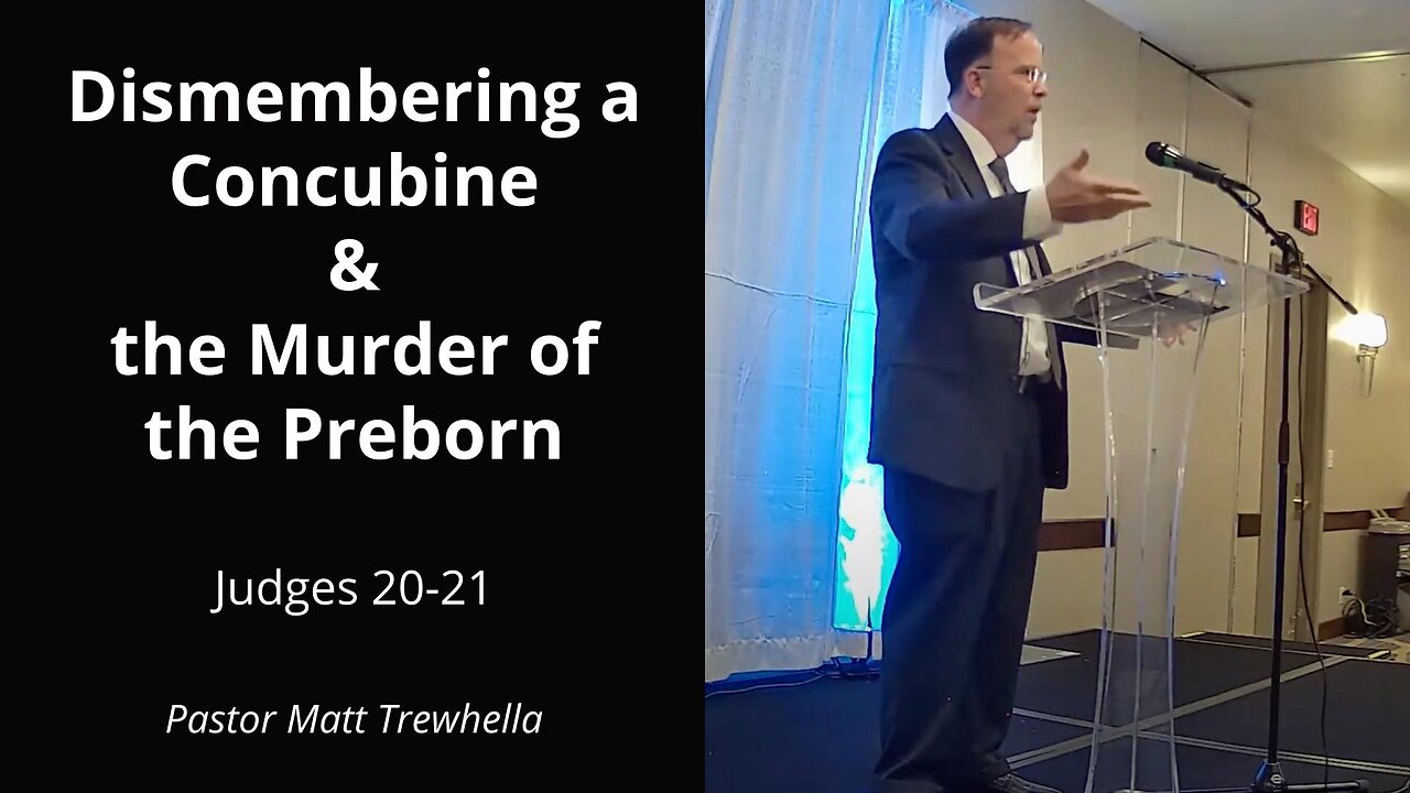 Dismembering a Concubine & the Murder of the Preborn - Judges 20-21