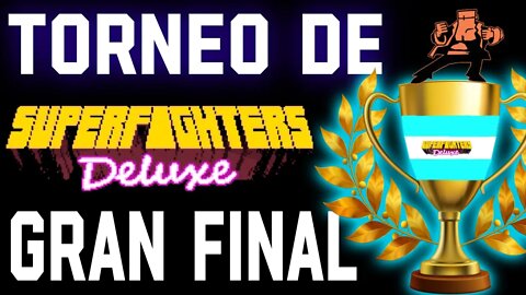 FINAL DE LA COPA ARGENTINA DEL SUPERFIGHTERS DELUXE