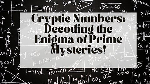 Cryptic Numbers: Decoding the Enigma of Prime Mysteries!