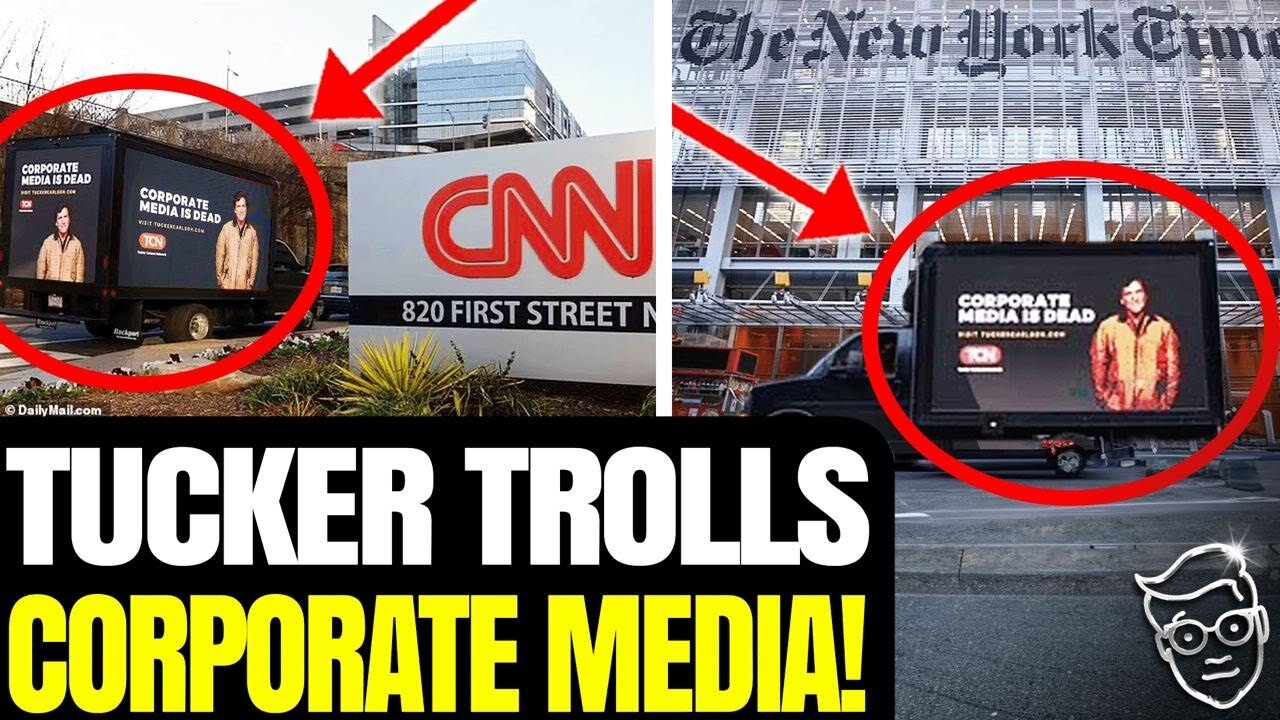 Tucker TROLLS CNN With Massive Billboard Outside Their HQ: 'The Corporate Media Is DEAD'