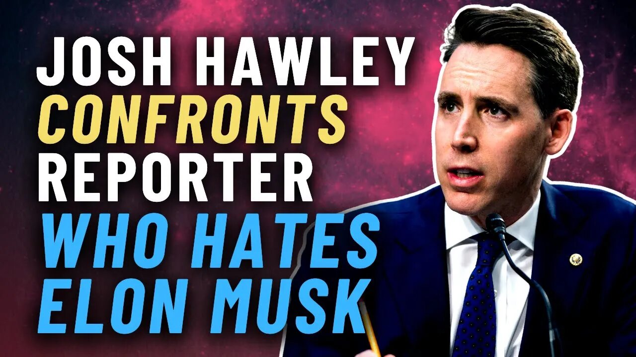 Senator Josh Hawley HUMILIATES so-called "journalist" who had a public MELTDOWN about Elon Musk