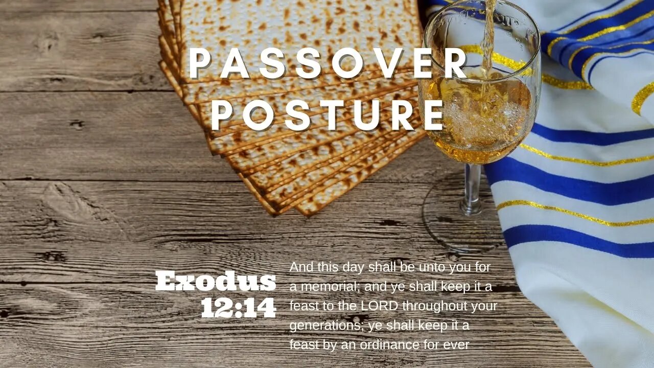 Passover Posture | Pastor Bickel | Bethel Baptist Fellowship [SERMON]