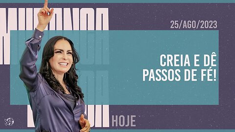 Creia e dê passos de Fé! || Mudança de Vida Hoje