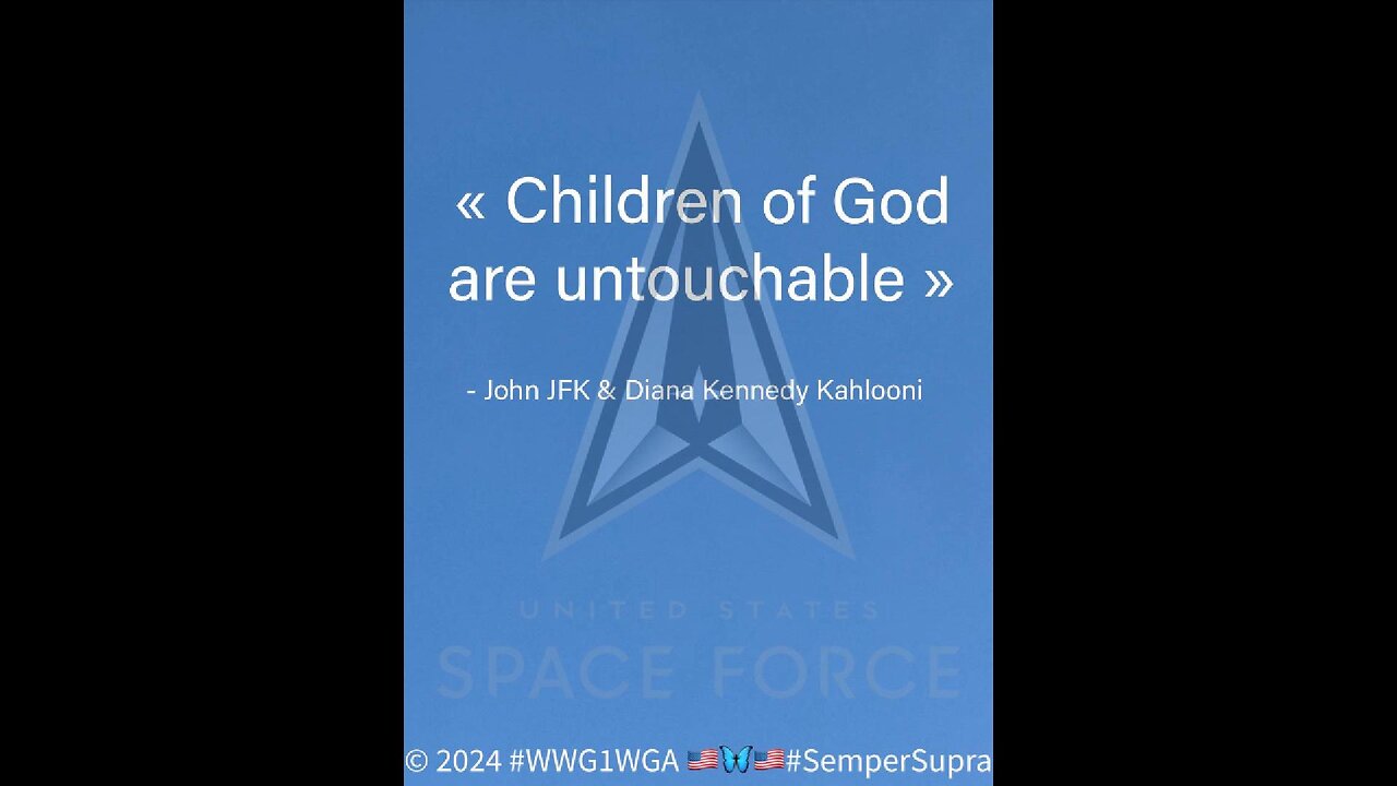 "Our Children of God are Untouchable" - With Love and Light, Pascal JFK & Diana Kennedy Kahlooni #SemperSupra 🇺🇸 #WWG1WGA