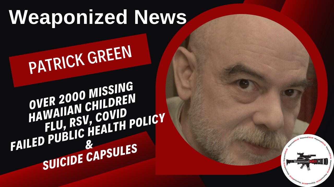 Over 2000 missing Hawaiian Children, Flu, RSV, COVID, Failed Public Health Policy & Suicide Capsules