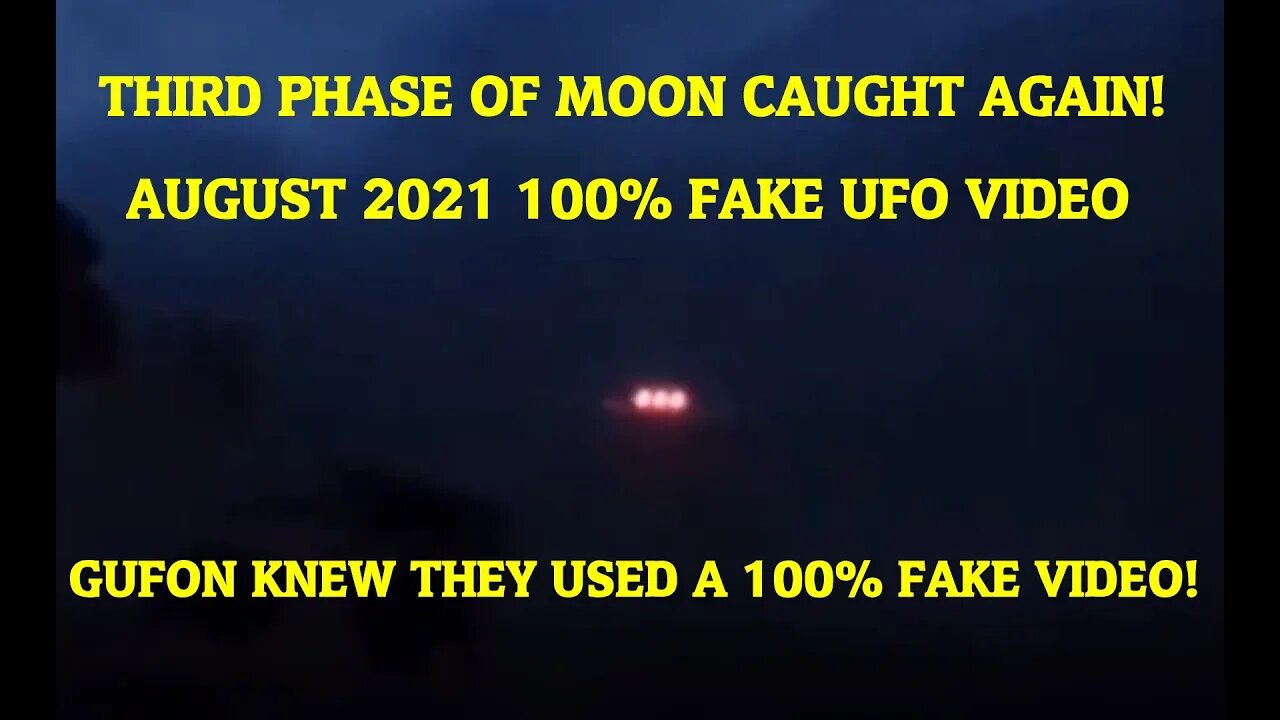 AUGUST 2021 Third Phase UFO HOAX. GUFON lied to everyone! No HOAXES for the last 5 years? All lies!