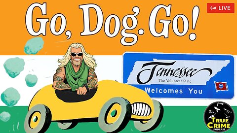 Go, Dog. Go! Tennessee Welcomes You! - Dog The Bounty Hunter - The Search For Sebastian Rogers