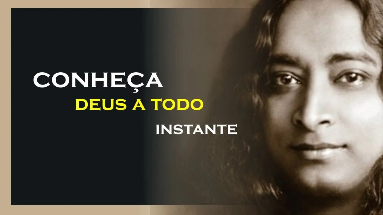 COMO CONHECER DEUS , YOGANANDA DUBLADO, MOTIVAÇÃO MESTRE