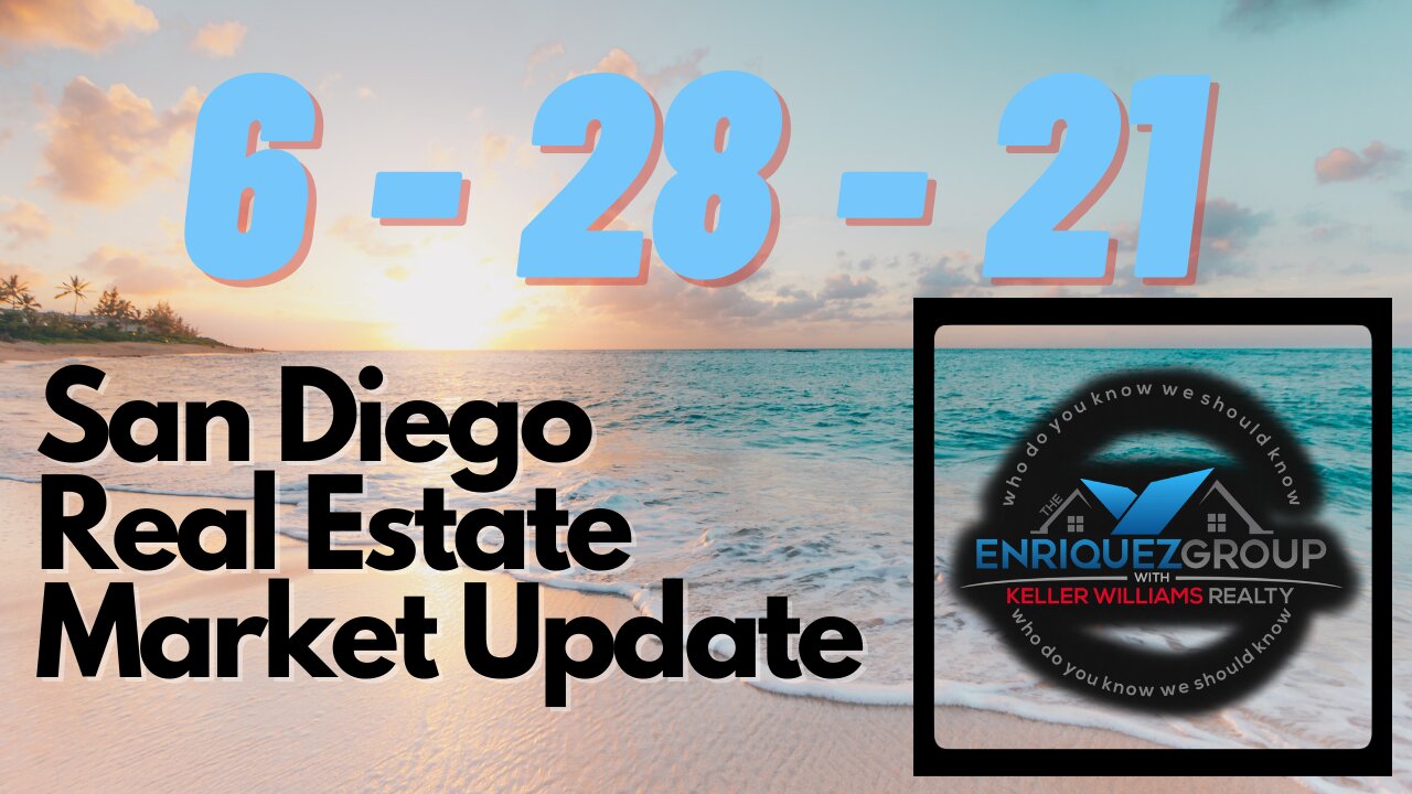 San Diego Real Estate - 10 Minute Market Update - 6 - 28 -21 #Monday #SanDiego #KW