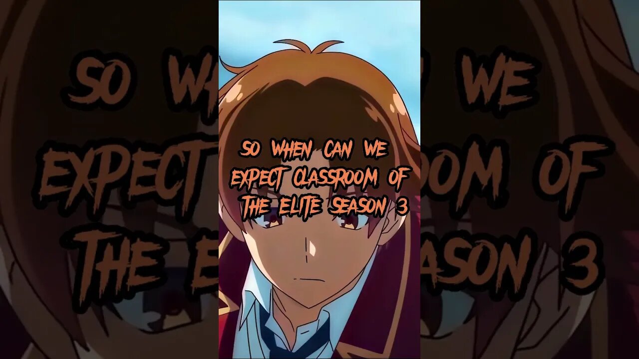 Classroom of the elite season 3! Everything we know so far!