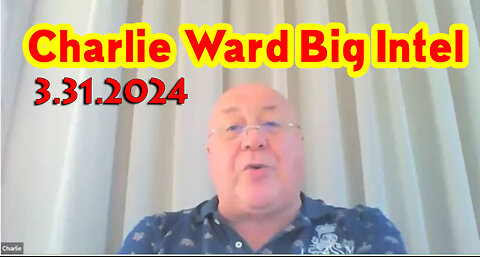 Charlie Ward HUGE "Q Drop Intel" March 31, 2024