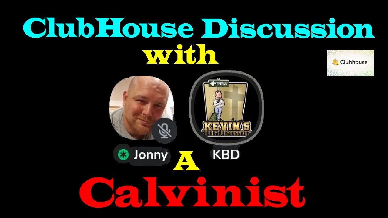 Clubhouse discussion with a Calvinist