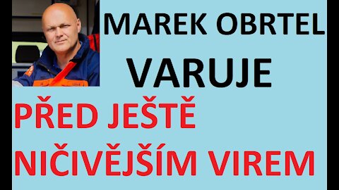 Přijde ještě ničivější virus, varuje záchranář Marek Obrtel !