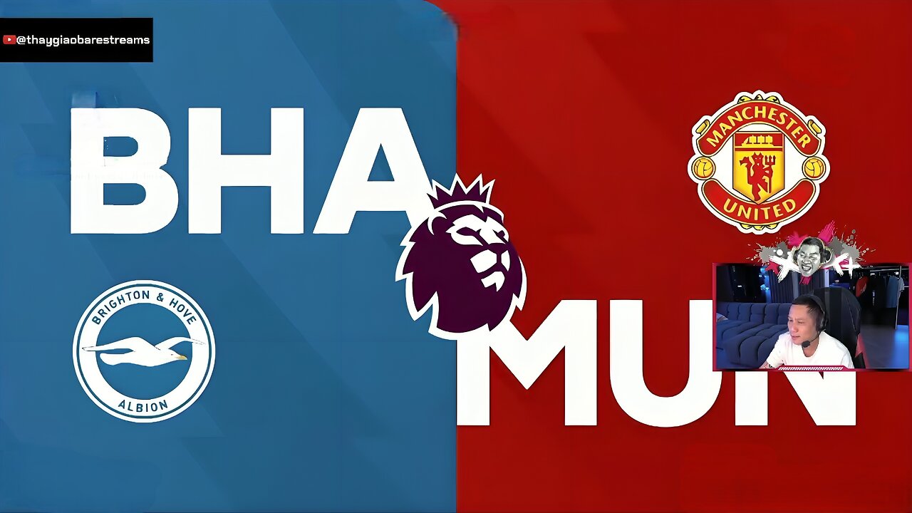 THAY GIAO BA REACTION: MU VS BRIGHTON