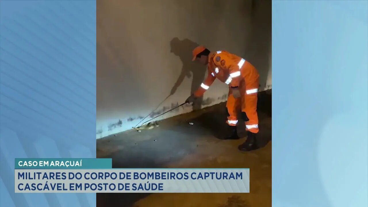 Caso em Araçuaí: Militares do Corpo de Bombeiros Capturam Cáscavel em Posto de Saúde.