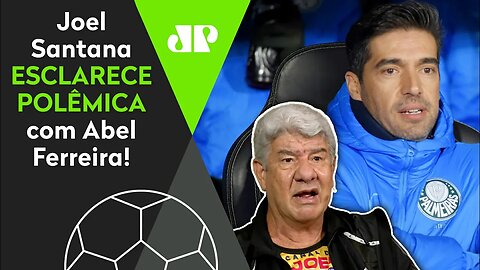 "POR%@! Eu NÃO FALEI MAL do Abel Ferreira! Pra mim, ele..." Joel Santana ESCLARECE POLÊMICA!