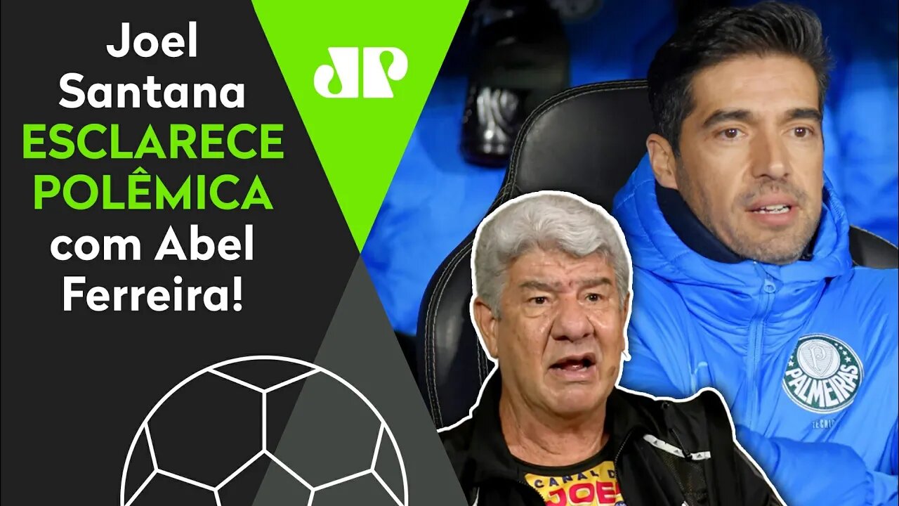 "POR%@! Eu NÃO FALEI MAL do Abel Ferreira! Pra mim, ele..." Joel Santana ESCLARECE POLÊMICA!