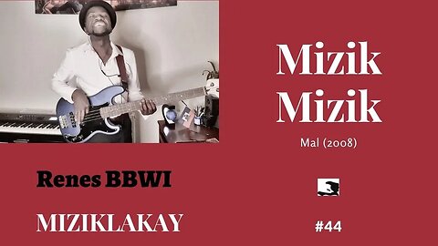 MIZIKLAKAY: #44 Mal _ Mizik Mizik