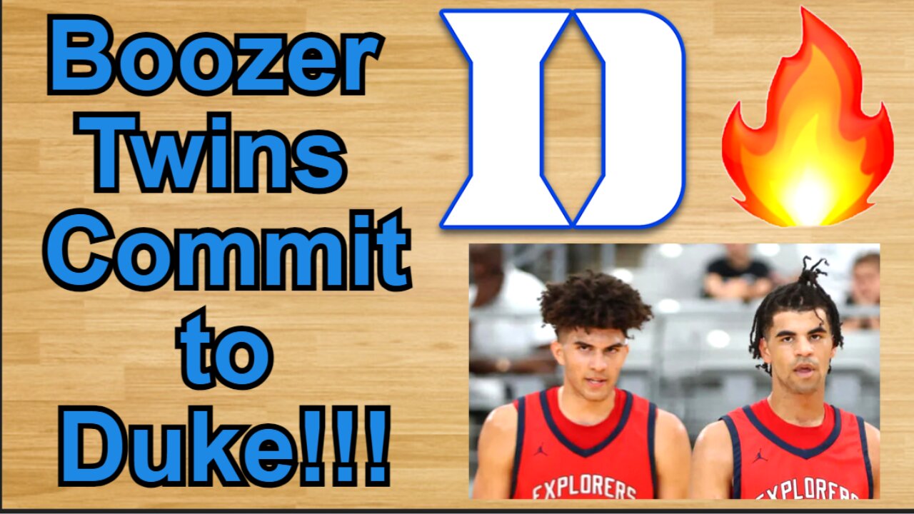 The Boozer Twins COMMIT to Duke!!!/Both 5 star sons of Carlos Boozer join the BROTHERHOOD!!!