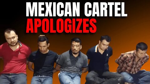 Mexican Cartel Apologizes