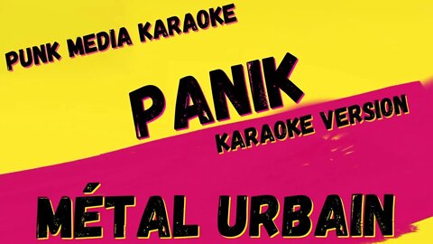 MÉTAL URBAIN ✴ PANIK ✴ KARAOKE INSTRUMENTAL ✴ PMK