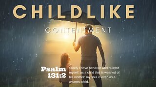 Childlike Contentment | Pastor Bickel | Bethel Baptist Fellowship [SERMON]