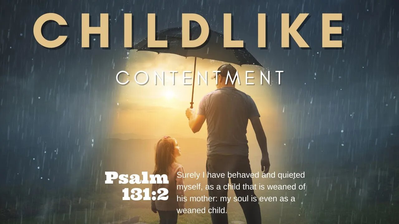 Childlike Contentment | Pastor Bickel | Bethel Baptist Fellowship [SERMON]