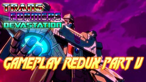 #TransformersDevastation I Gameplay Redux Part V I #TransformersG1 #pacific414