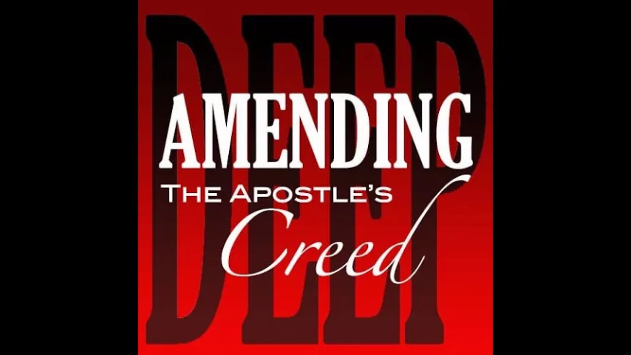 Amending the Creed Part 1