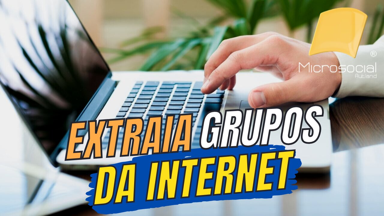 Caçar e extrair Grupos da Internet, Auto Pós
