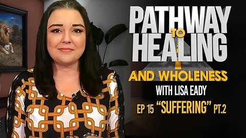 Pathway To Healing EP117 "Suffering" pt 2