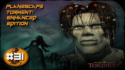 The Silent King Waits - Planescape Torment: Enhanced Edition Ep. 31