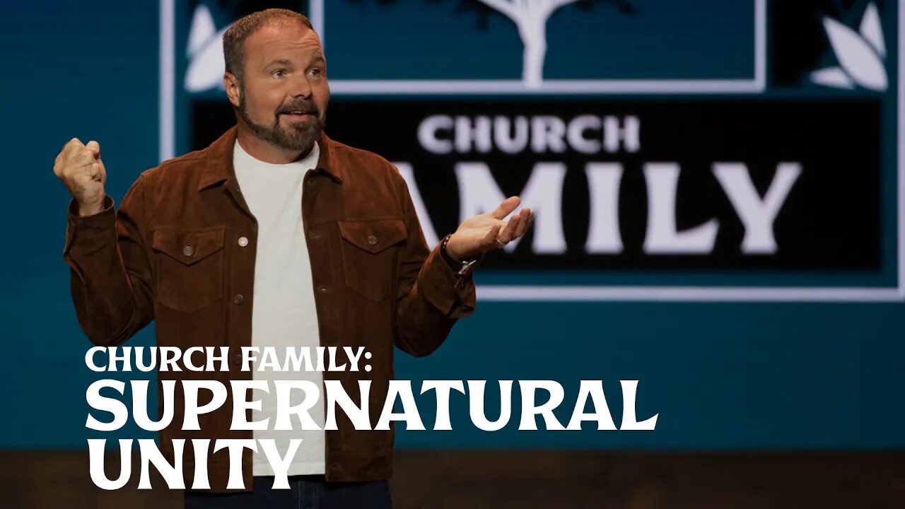 Romans #30 - Church Family: Supernatural Unity