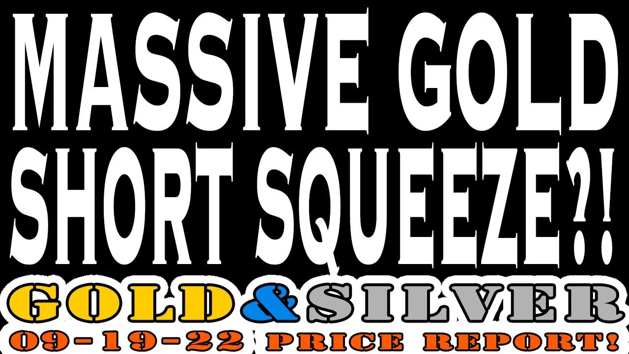Massive Gold Short Squeeze?! 09/19/22 Gold & Silver Price Report
