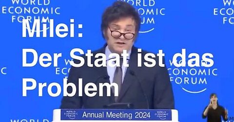 Milei: Der Staat ist das Problem! Ganze Rede auf Deutsch