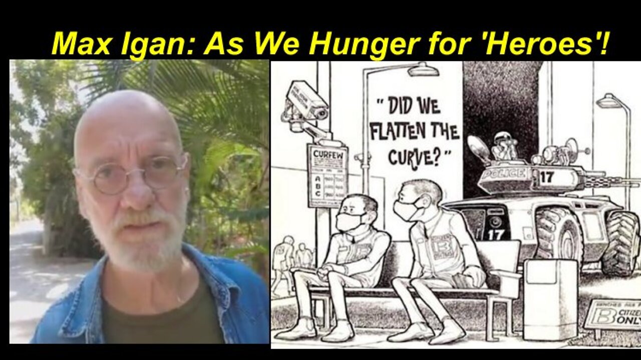 Max Igan: As We Hunger for 'Heroes'! [08.04.2022]