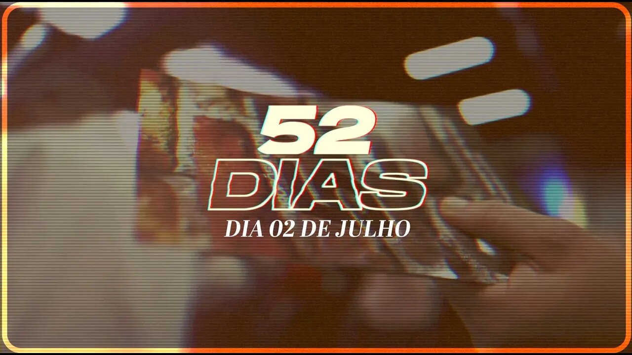 Propósito de Fé dos 52 dias 2023 | NÃO DESISTA! DIA 02 DE JULHO