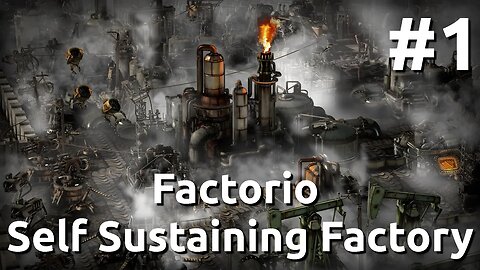 Factorio - Self Sustaining Factory - Modded - Episode 1